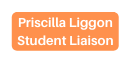 Priscilla Liggon Student Liaison