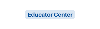 Educator Center